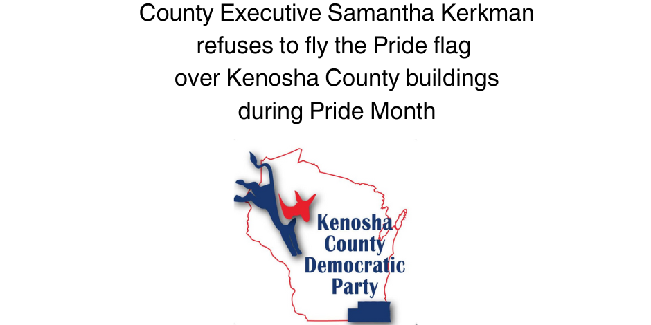 A Statement from KCDP Chair Lori Hawkins regarding County Executive Samantha Kerkman's Refusal to Fly the Pride Flag