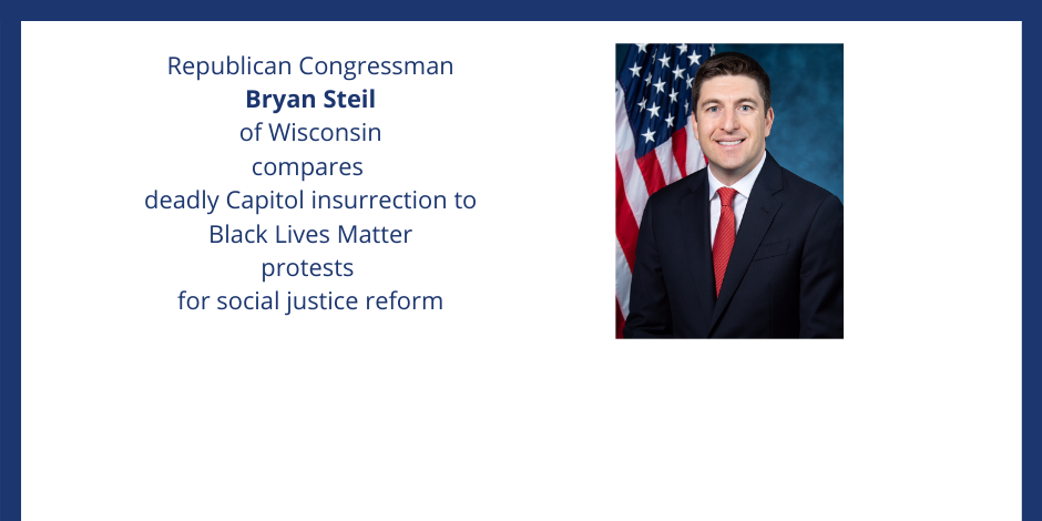 Rep. Bryan Steil compares deadly Capitol insurrection to Black Lives Matter protests for social justice