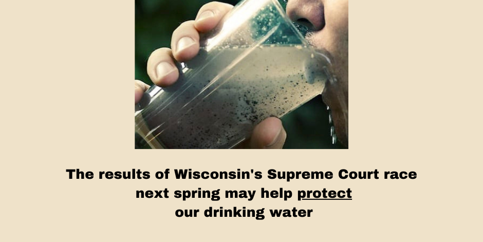 April's Supreme Court Race is important for protecting Wisconsin's drinking water