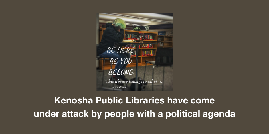 In Kenosha County, the Republican Party, Moms for Liberty and some Republican County Board Supervisors are now attacking Kenosha's public libraries