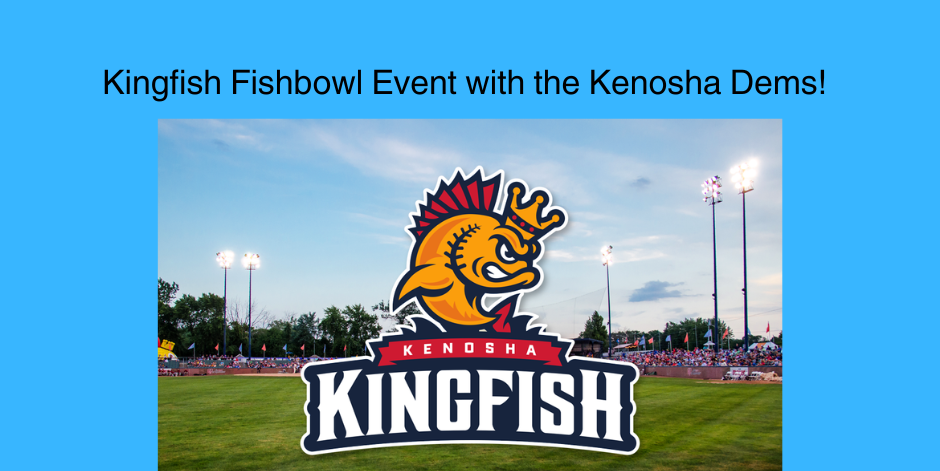Kingfish Fishbowl Event with the Kenosha Dems!