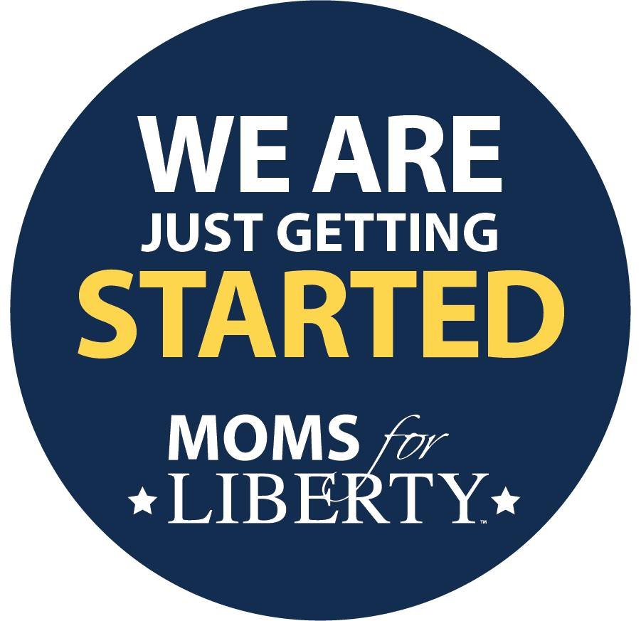 Moms for Liberty we are just getting started.jpg