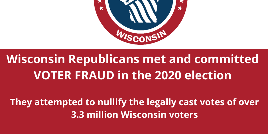 Hold Wisconsin’s Fraudulent Republican Electors Accountable
