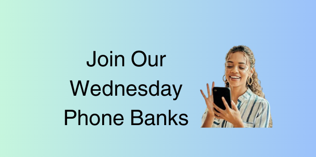 Phone bank to help us recruit volunteers!